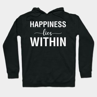 Happiness Lies Within Hoodie